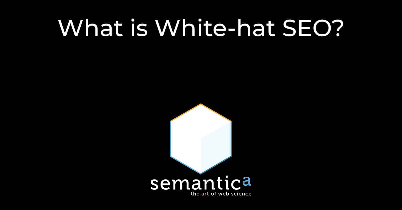 what-is-white-hat-seo-semantica-glossary-terms